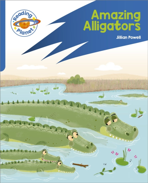 Reading Planet: Rocket Phonics - Target Practice - Amazing Alligators - Blue