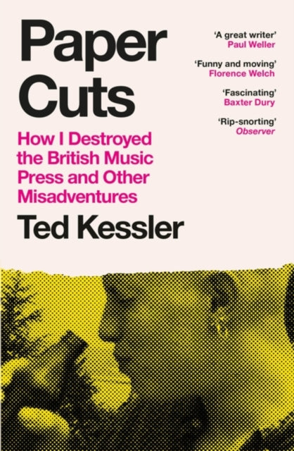 Paper Cuts: How I Destroyed the British Music Press and Other Misadventures