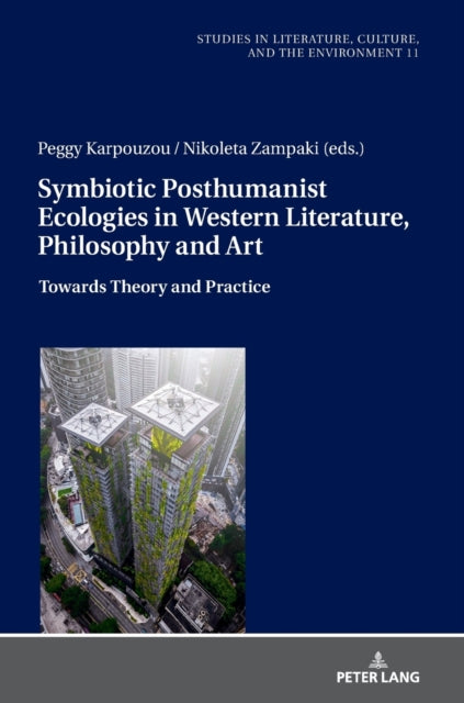 Symbiotic Posthumanist Ecologies in Western Literature, Philosophy and Art: Towards Theory and Practice