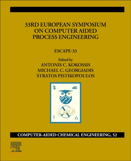 33rd European Symposium on Computer Aided Process Engineering: ESCAPE-33