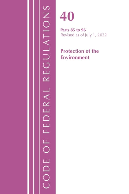 Code of Federal Regulations, Title 40 Protection of the Environment 87-95, Revised as of July 1, 2022