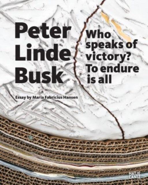 Peter Linde Busk: Who speaks of Victory? To endure is all