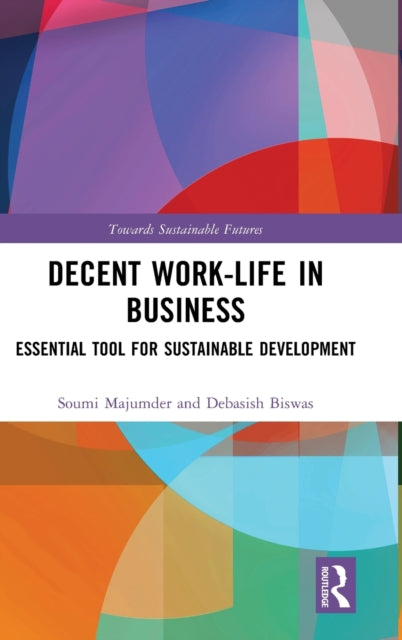 Decent Work-Life in Business: Essential Tool for Sustainable Development