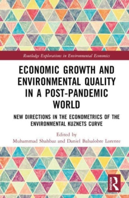 Economic Growth and Environmental Quality in a Post-Pandemic World: New Directions in the Econometrics of the Environmental Kuznets Curve