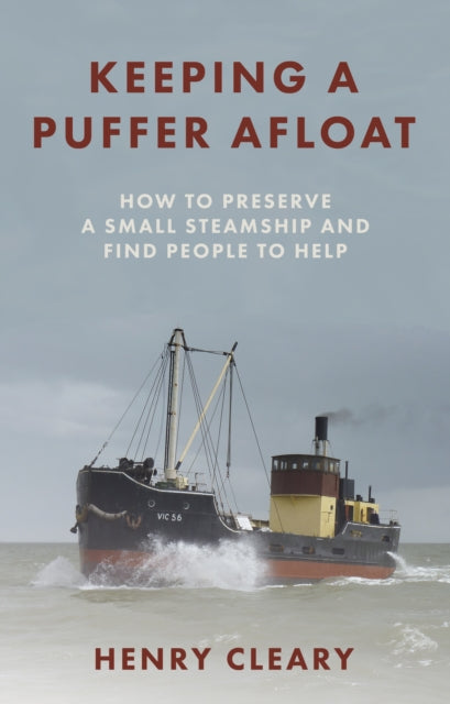 Keeping a Puffer Afloat: The Story of a Small Steamship