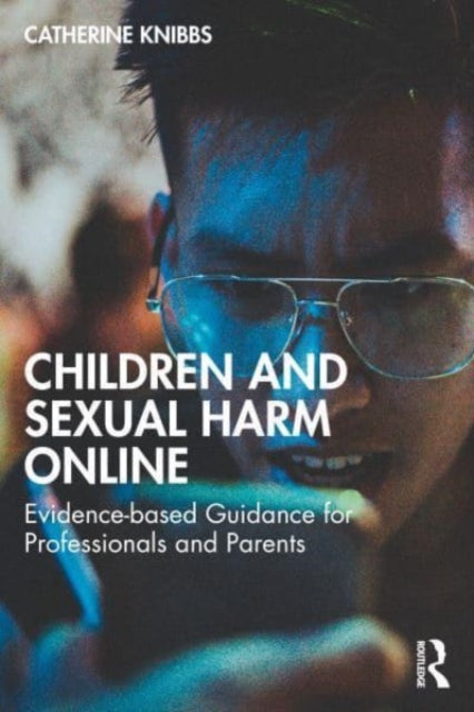 Children and Sexual-Based Online Harms: A Guide for Professionals