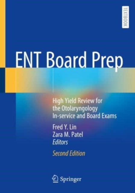 ENT Board Prep: High Yield Review for the Otolaryngology In-service and Board Exams