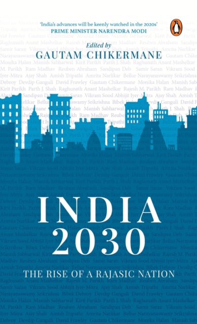 India 2030: Rise of a Rajasic Nation: A deep dive into India's financial and economic policies