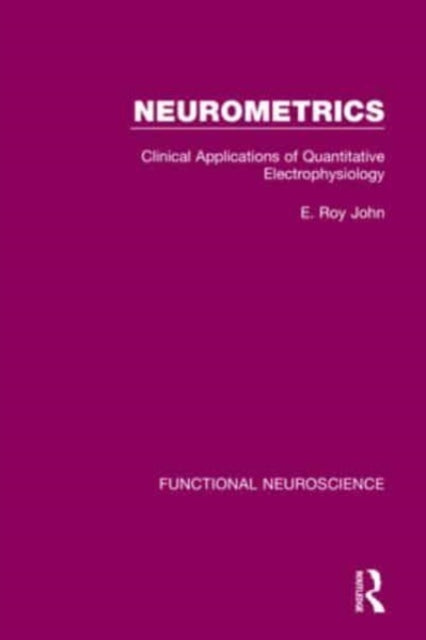 Neurometrics: Clinical Applications of Quantitative Electrophysiology