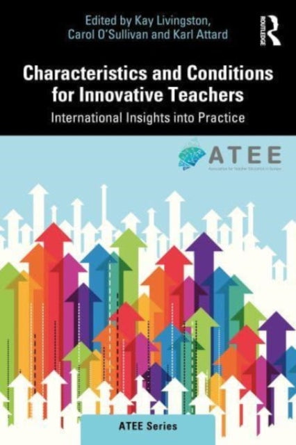 Characteristics and Conditions for Innovative Teachers: International Perspectives