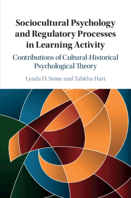 Sociocultural Psychology and Regulatory Processes in Learning Activity: Contributions of Cultural-Historical Psychological Theory