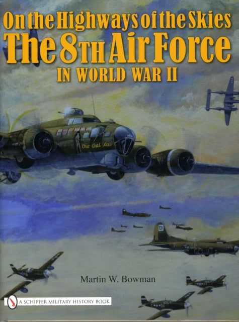 On the Highways of the Skies: The 8th Air Force in World War II