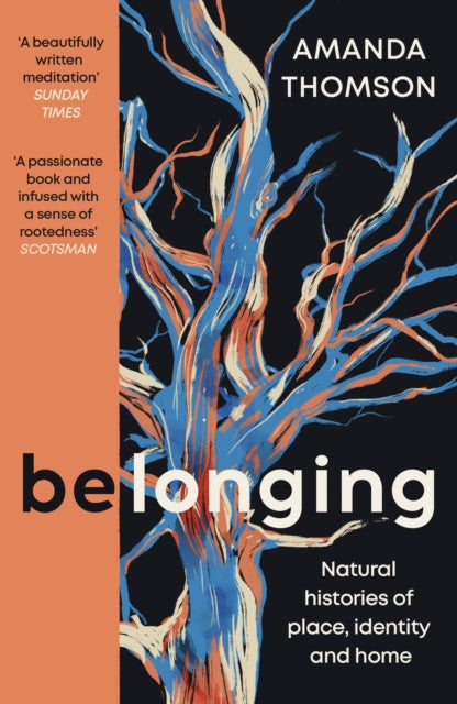 Belonging: Natural histories of place, identity and home