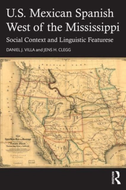 U.S. Mexican Spanish West of the Mississippi: Social Context and Linguistic Features