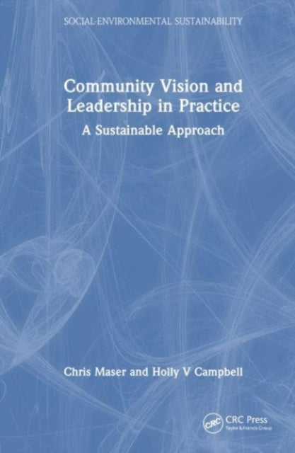 Community Vision and Leadership in Practice: A Sustainable Approach