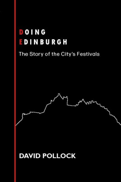Doing the Festival: The Story of Edinburgh in August