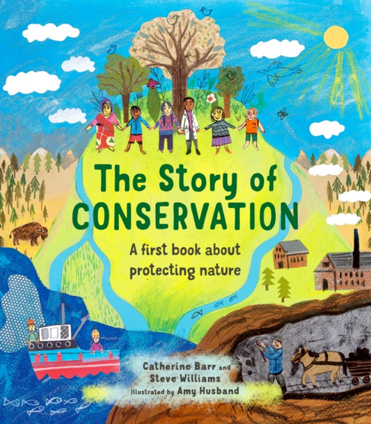 The Story of Conservation: A first book about protecting nature