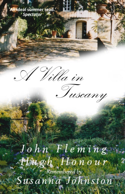 A Villa in Tuscany: John Fleming and Hugh Honour Remembered
