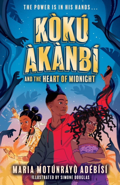 Koku Akanbi and the Heart of Midnight: The start of an epic new adventure series