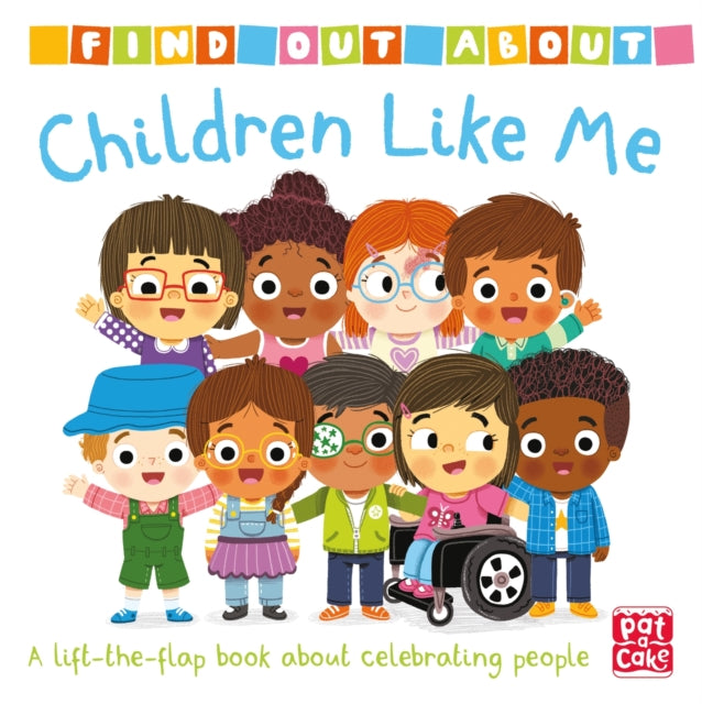 Find Out About: Children Like Me: A lift-the-flap board book