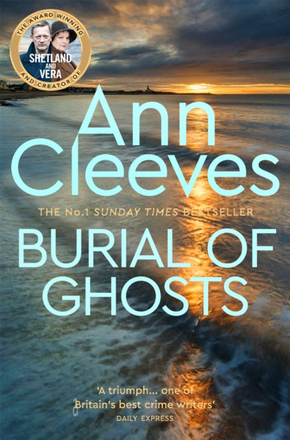 Burial of Ghosts: Heart-Stopping Thriller from the Author of Vera Stanhope