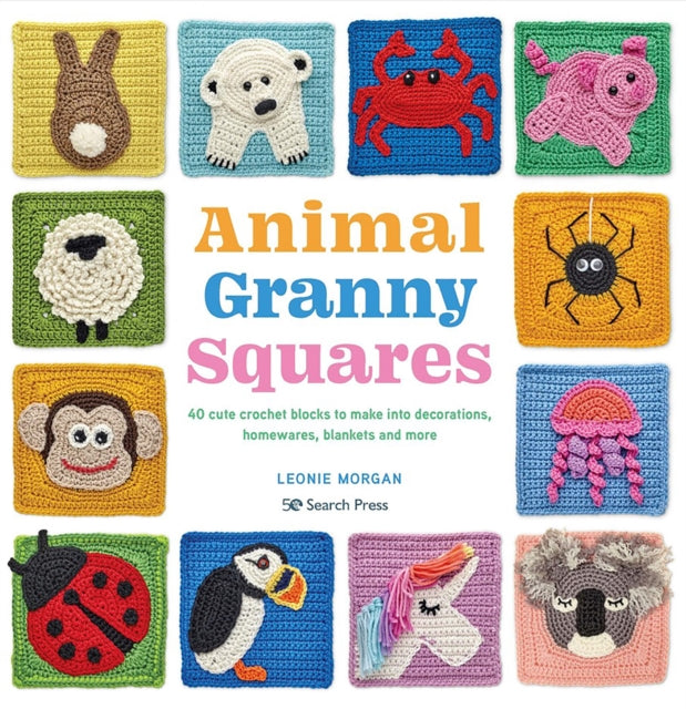 Animal Granny Squares: 40 Cute Crochet Blocks to Make into Decorations, Homewares, Blankets and More
