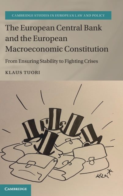 The European Central Bank and the European Macroeconomic Constitution: From Ensuring Stability to Fighting Crises
