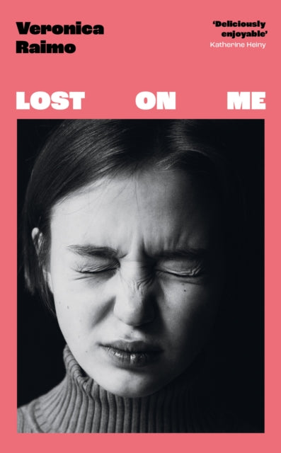 Lost on Me: The hilarious Italian bestseller loved by Katherine Heiny, Monica Ali and Naoise Dolan: the perfect summer read for 2023