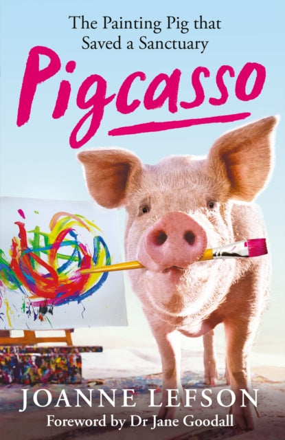 Pigcasso: The painting pig that saved a sanctuary