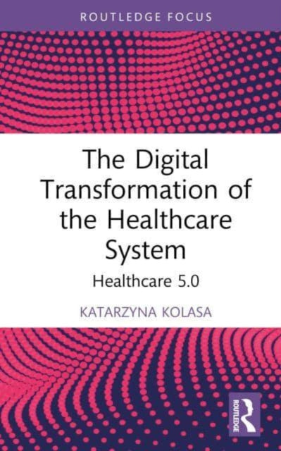 The Digital Transformation of the Healthcare System: Healthcare 5.0