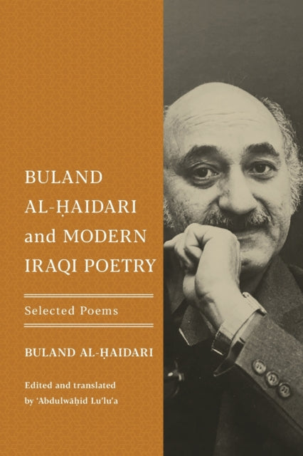 Buland Al-Haidari and Modern Iraqi Poetry: Selected Poems