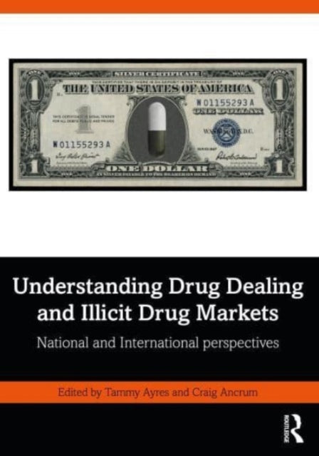 Understanding Drug Dealing and Illicit Drug Markets: National and International perspectives