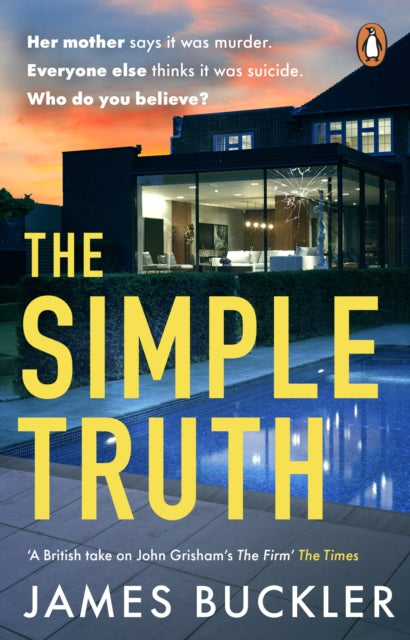 The Simple Truth: A gripping, twisty, thriller that you won't be able to put down, perfect for fans of Anatomy of a Scandal and Showtrial