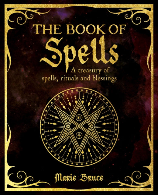 The Book of Spells: A Treasury of Spells, Rituals and Blessings