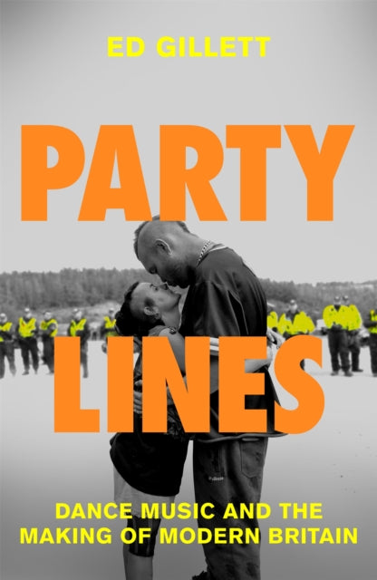 Party Lines: Dance Music and the Making of Modern Britain