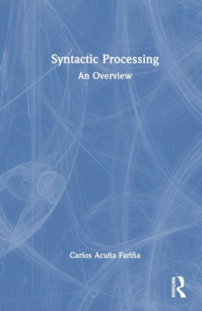 Syntactic Processing: An Overview