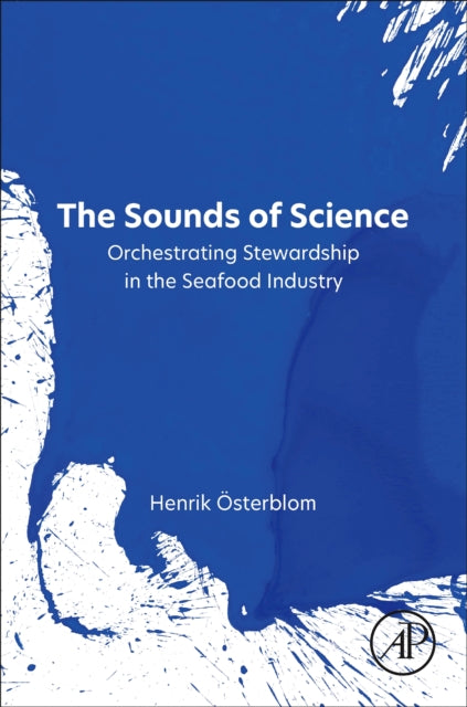 The Sounds of Science: Orchestrating Stewardship in the Seafood Industry