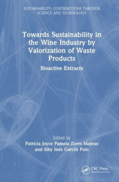 Towards Sustainability in the Wine Industry by Valorization of Waste Products: Bioactive Extracts