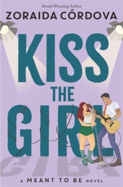 Kiss the Girl: A Meant to Be Novel