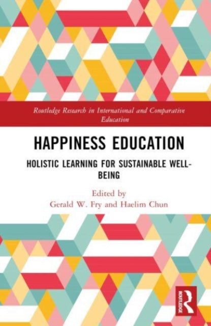 Happiness Education: Holistic Learning for Sustainable Well-Being