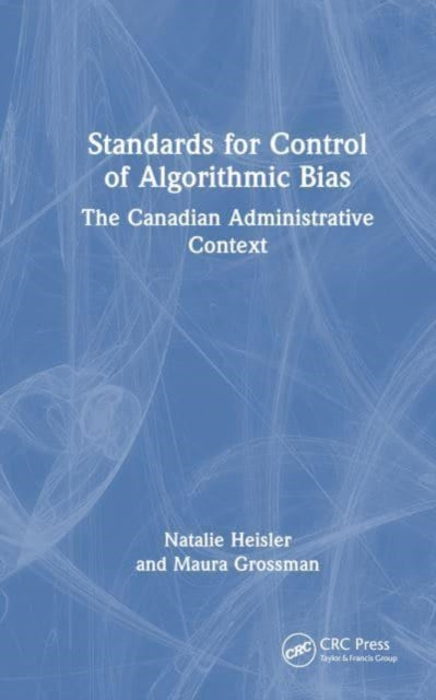 Standards for the Control of Algorithmic Bias: The Canadian Administrative Context