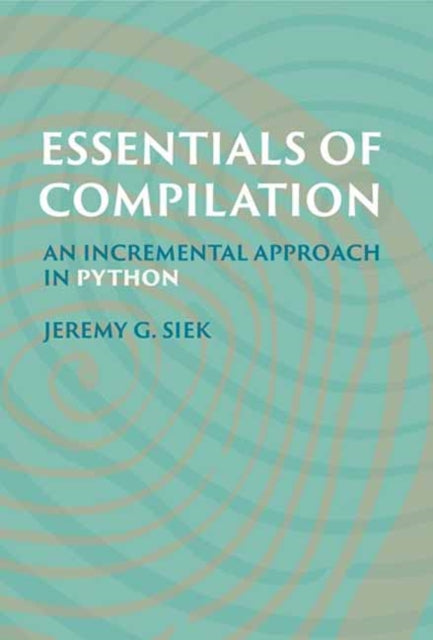 Essentials of Compilation: An Incremental Approach in Python