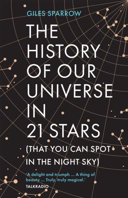 The History of Our Universe in 21 Stars: (That You Can Spot in the Night Sky)