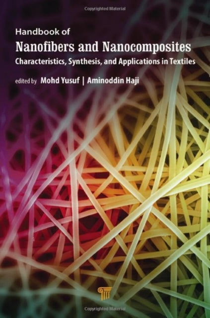 Handbook of Nanofibers and Nanocomposites: Characteristics, Synthesis, and Applications in Textiles