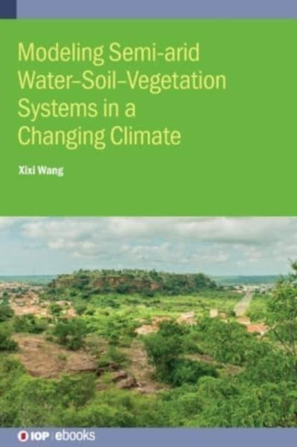 Modeling Semi-arid Water-Soil-Vegetation Systems