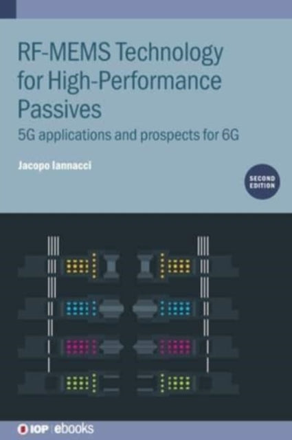 RF-MEMS Technology for High-Performance Passives (Second Edition): 5G applications and prospects for 6G