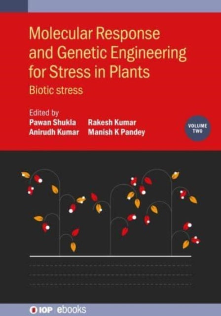 Molecular Response and Genetic Engineering for Stress in Plants, Volume 2: Biotic stress