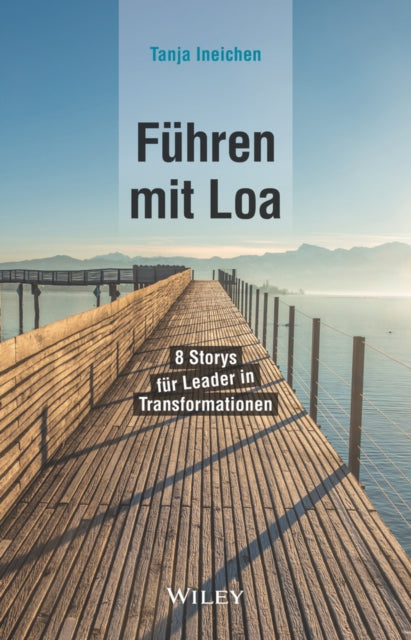 Fuhren mit Loa: 8 Storys fur Leader in Transformationen