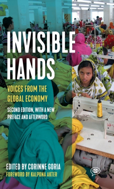Invisible Hands: VOICES FROM THE GLOBAL ECONOMY