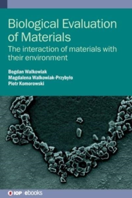 Biological Evaluation of Materials: The interaction of materials with their environment